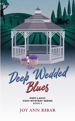 Deep Wedded Blues - Joy Ann Ribar - cover