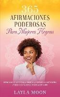 365 Afirmaciones Poderosas Para Mujeres Negras: Reprograma Tu Mente Para Aumentar La Confianza y La Autoestima, Atraer El Exito, Ganar Dinero, Salud y Amor - Layla Moon - cover