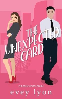 The Unexpected Card: An Enemies to Lovers Accidental Pregnancy Romance - Evey Lyon - cover