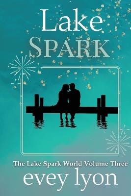 Lake Spark The Complete Collection Volume 3 - Evey Lyon - cover