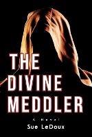 The Divine Meddler - Sue LeDoux - cover