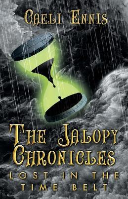 Lost in the Time Belt: The Jalopy Chronicles, Book 2 - Caeli Ennis - cover