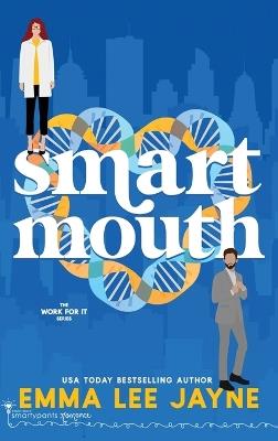 Smart Mouth - Smartypants Romance,Emma Lee Jayne - cover