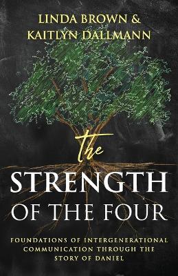The Strength of the Four - Linda Brown,Kaitlyn Dallmann - cover