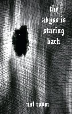 The abyss is staring back - Nat Raum - cover