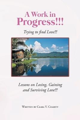 A Work in Progress!!! - Clara V Charity - cover