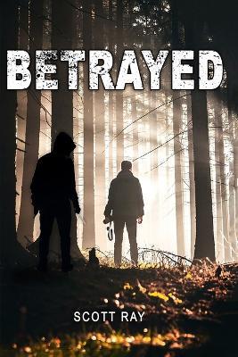 Betrayed - Scott Ray - cover