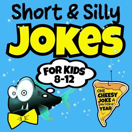 Short & Silly Jokes For Kids 8-12