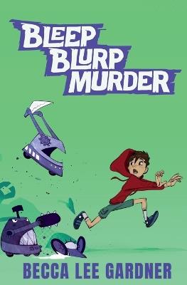 Bleep Blurp Murder - Becca Lee Gardner - cover