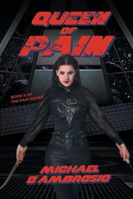 Queen of Pain: Book II of The Pain Series - Michael d'Ambrosio - cover