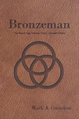 Bronzeman: The Ruach Saga Volume Three-Second Edition - Mark a Cornelius - cover
