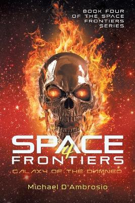Space Frontiers: Galaxy of the Damned - Michael d'Ambrosio - cover