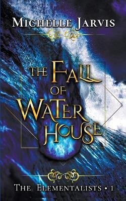 The Fall of Water House - Michelle Jarvis - cover