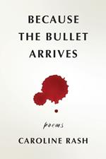 Because the bullet arrives