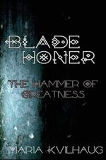 Blade Honer: The Hammer of Greatness