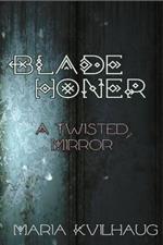 Blade Honer: The Twisted Mirror