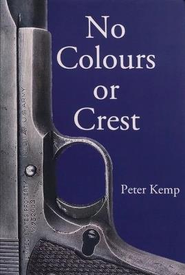 No Colours or Crest: The Secret Struggle for Europe - Peter Kemp - cover