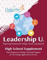 Leadership U.: Preparing Students for College, Career, and Beyond: High School Supplement: Your Passport to College: Practical Support for the College Application Process
