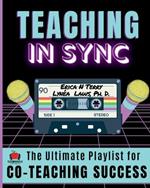 Teaching In Sync: The Ultimate Playlist for Co-Teaching Success