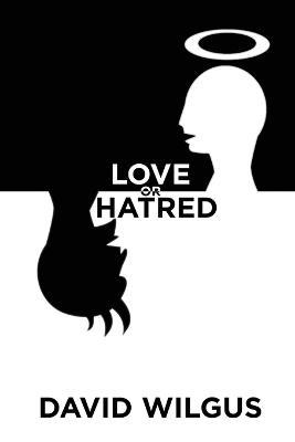 Love or Hatred - David Wilgus - cover
