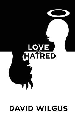 Love or Hatred - David Wilgus - cover
