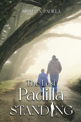 The Last Padilla Standing - Joseph N Padilla - cover
