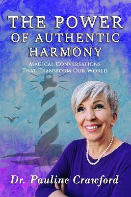 The Power of Authentic Harmony - Pauline T Crawford - cover