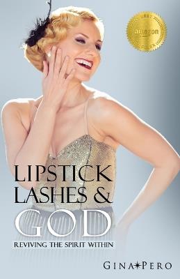 Lipstick, Lashes, and God: Reviving the Spirit Within - cover