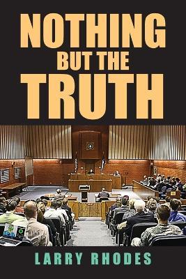 Nothing But The Truth - Larry Rhodes - cover