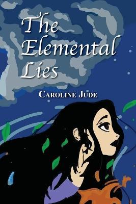 The Elemental Lies - Caroline Jude - cover