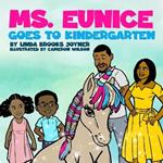Ms. Eunice Goes to Kindergarten
