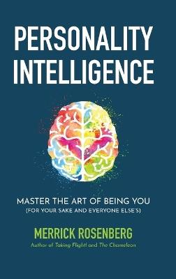 Personality Intelligence: Master the Art of Being You (For Your Sake and Everyone Else's) - Merrick Rosenberg - cover