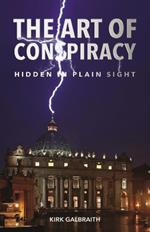 The Art of Conspiracy: Hidden in Plain Sight