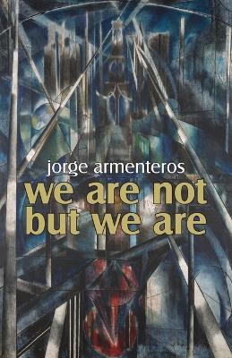 We Are Not But We Are - Jorge Armenteros - cover