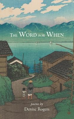 The Word for When - Denise Rogers - cover