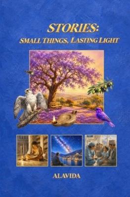 Stories: Small Things, Lasting Light - Alavida D - cover