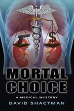 Mortal Choice: A Medical Mystery