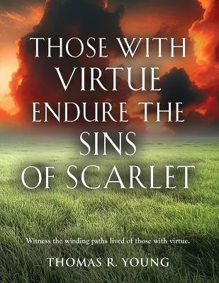 Those With Virtue Endure The Sins of Scarlet - Thomas R Young - cover