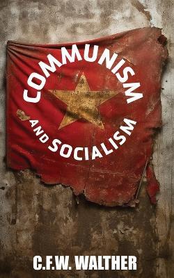 Communism and Socialism - C F C Walther - cover
