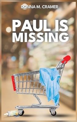 Paul is Missing - Donna M Cramer - cover