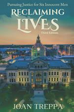 Reclaiming Lives, third edition: Pursuing Justice for Six Innocent Men