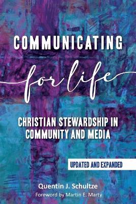 Communicating for Life - Quentin J Schultze - cover
