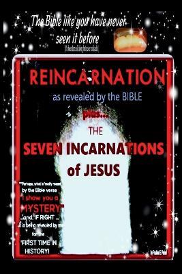 Reincarnation as revealed by the Bible: The Seven Incarnations of Jesus - Pauline E Petsel - cover