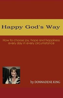 Happy God's Way - Donnadene King - cover