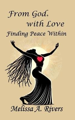 From God with Love: Finding Peace Within - Melissa A Rivers - cover