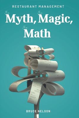 Restaurant Management: The Myth, The Magic, The Math - Bruce Nelson - cover