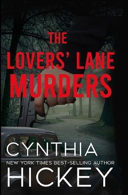 The Lovers' Lane Murders - Cynthia Hickey - cover