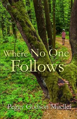 Where No One Follows - Peggy Godson Mueller - cover