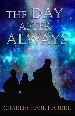 The Day After Always - Charles Earl Harrel - cover