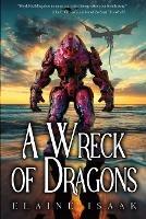 A Wreck of Dragons - Elaine Isaak - cover
